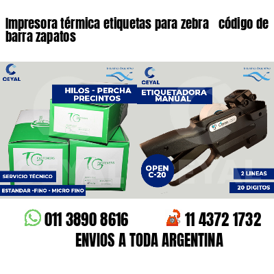 Impresora térmica etiquetas para zebra  código de barra zapatos